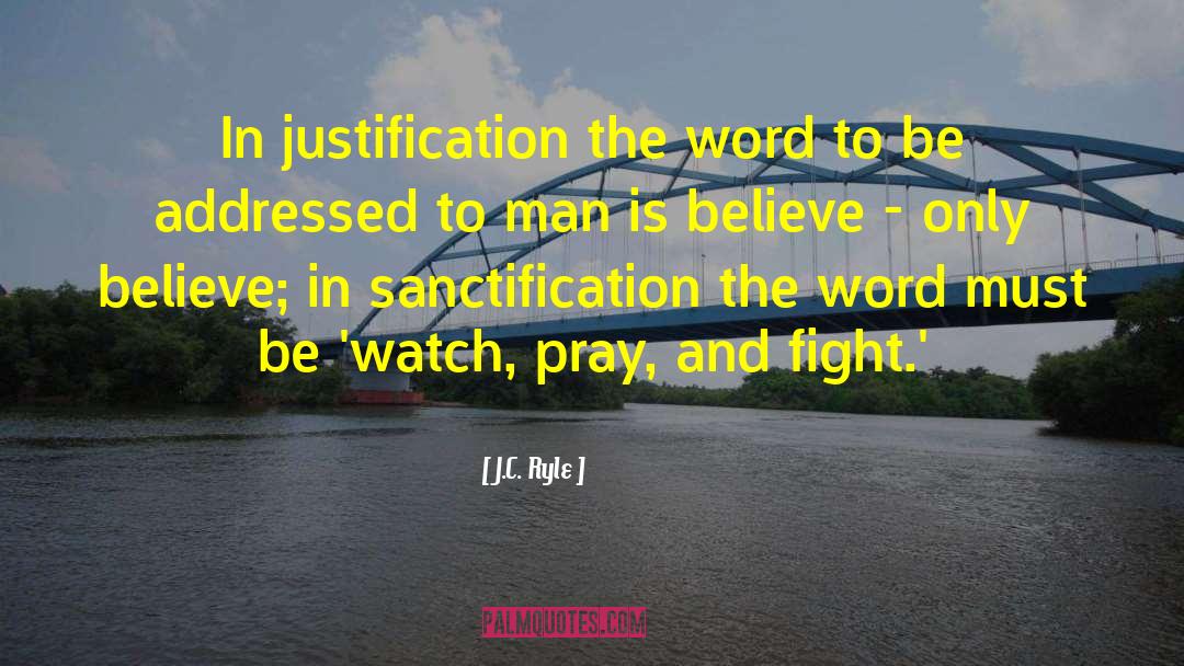 J.C. Ryle Quotes: In justification the word to