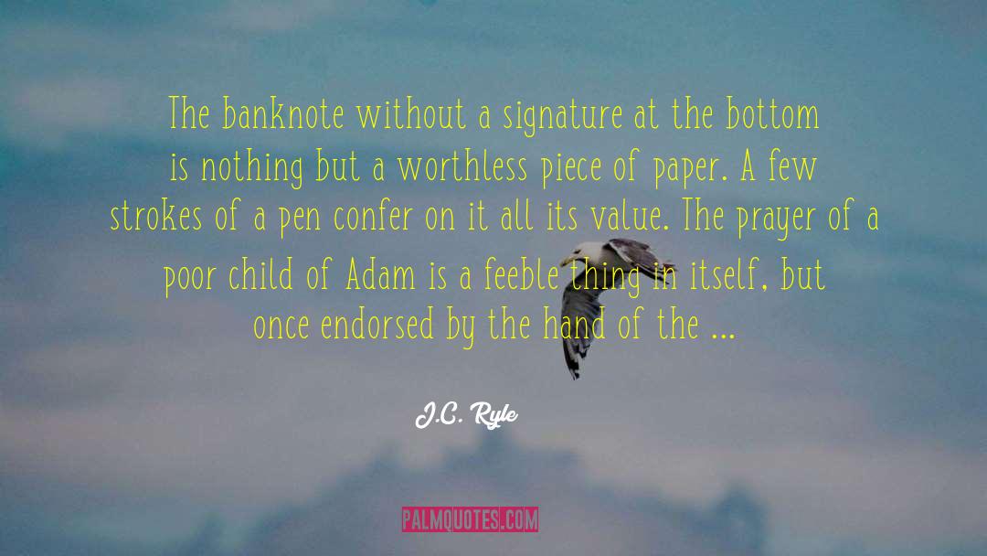 J.C. Ryle Quotes: The banknote without a signature