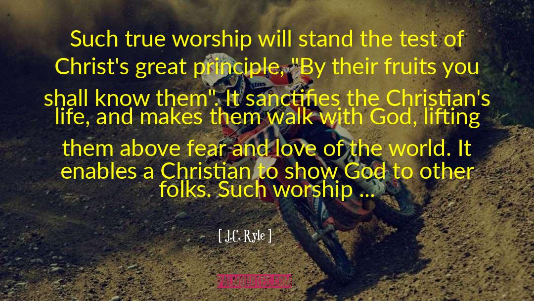 J.C. Ryle Quotes: Such true worship will stand