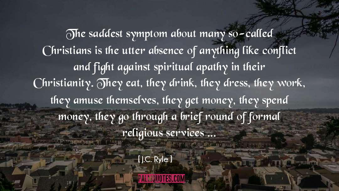 J.C. Ryle Quotes: The saddest symptom about many