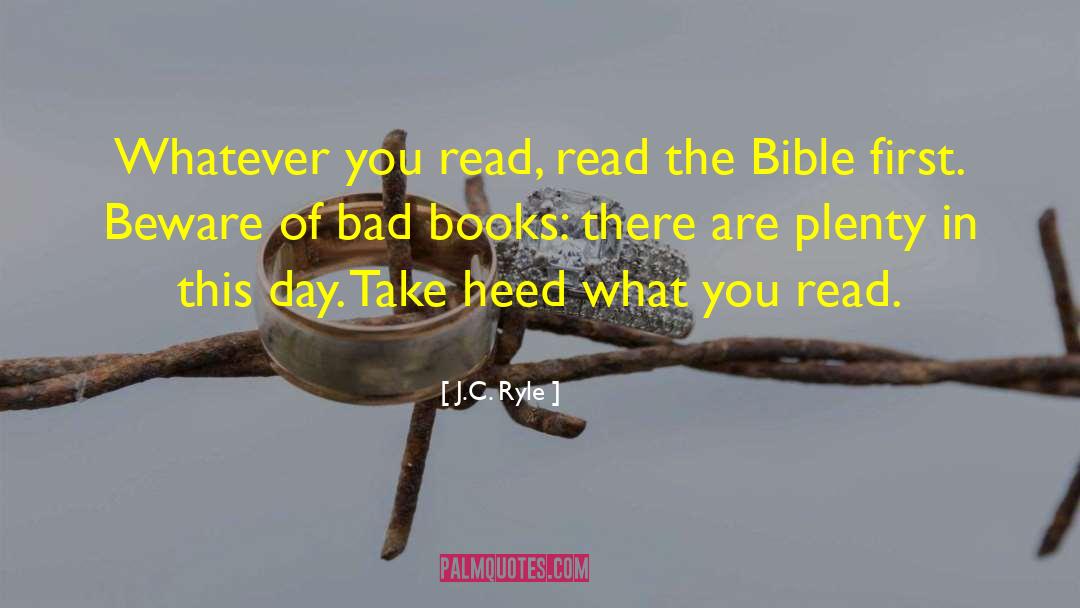 J.C. Ryle Quotes: Whatever you read, read the