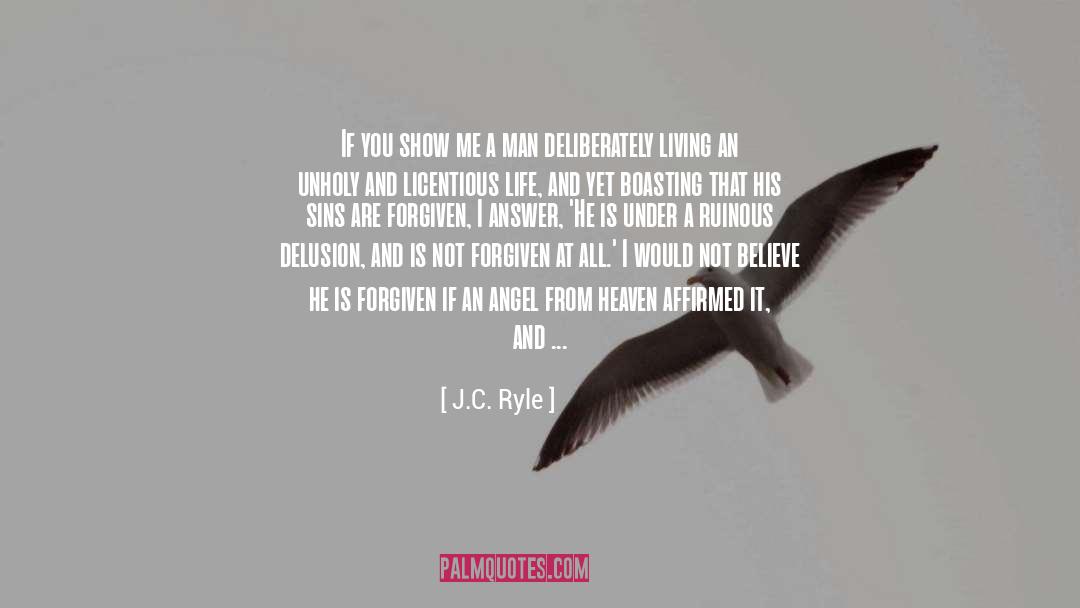 J.C. Ryle Quotes: If you show me a