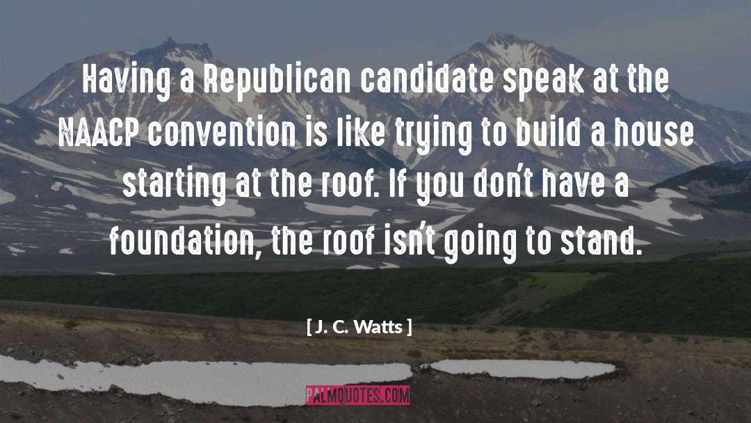 J. C. Watts Quotes: Having a Republican candidate speak