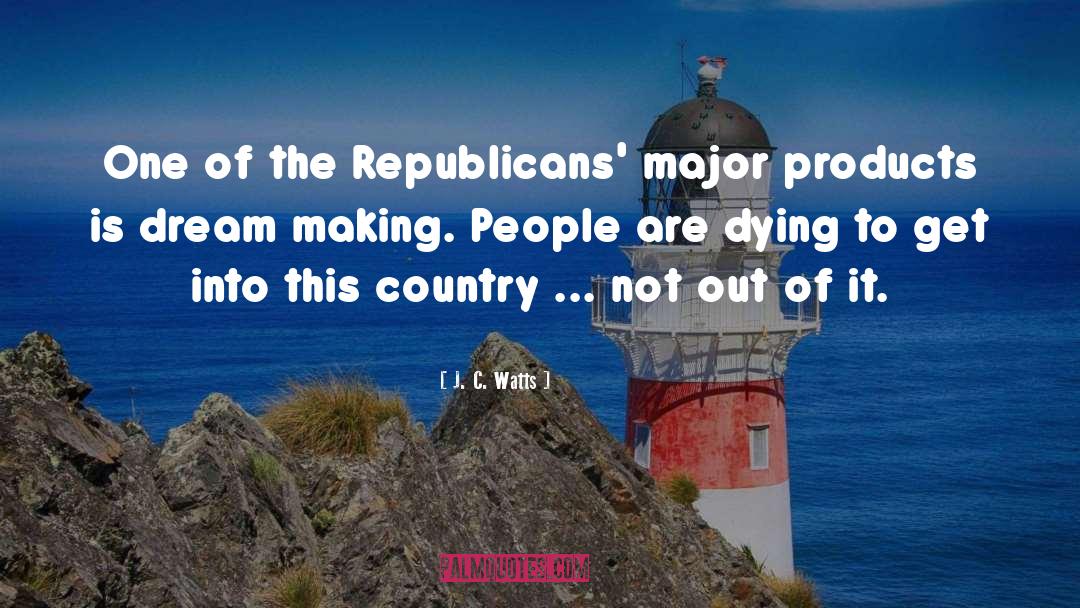 J. C. Watts Quotes: One of the Republicans' major