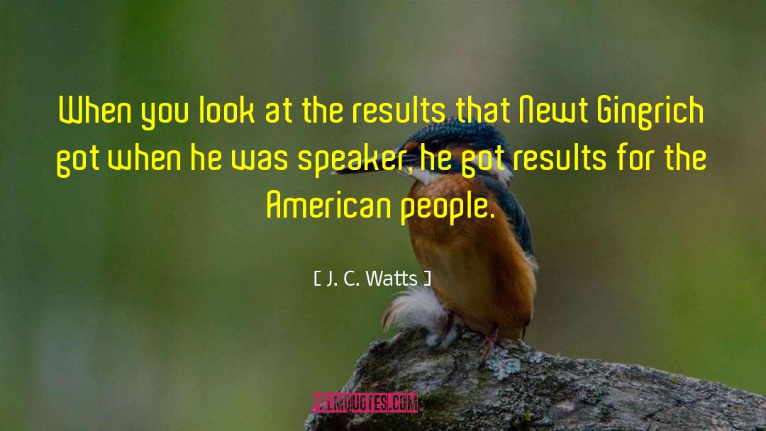 J. C. Watts Quotes: When you look at the