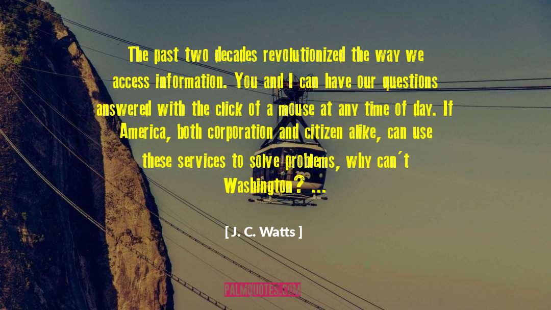 J. C. Watts Quotes: The past two decades revolutionized