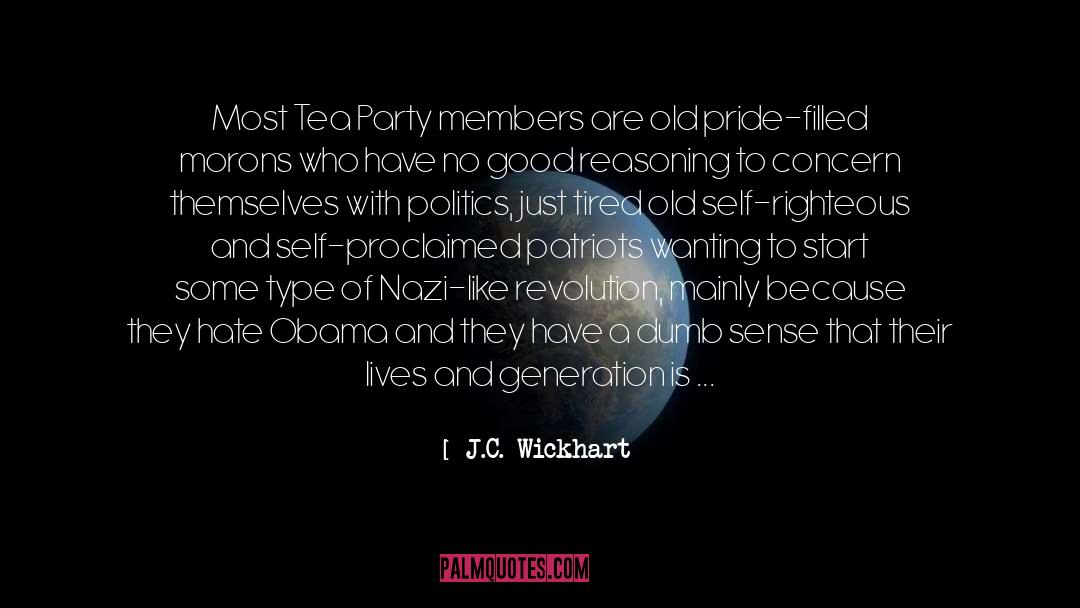 J.C. Wickhart Quotes: Most Tea Party members are