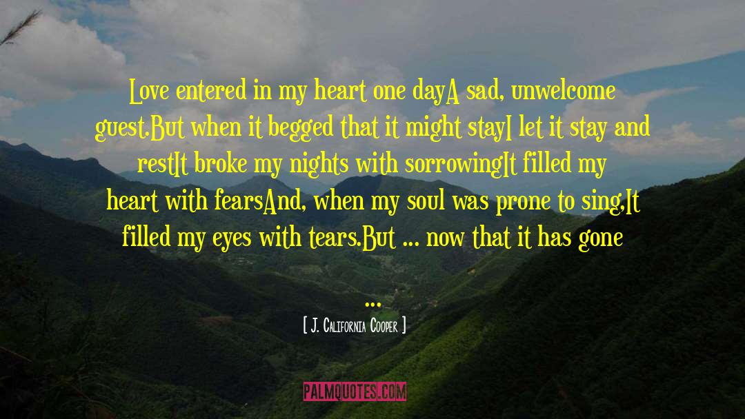 J. California Cooper Quotes: Love entered in my heart