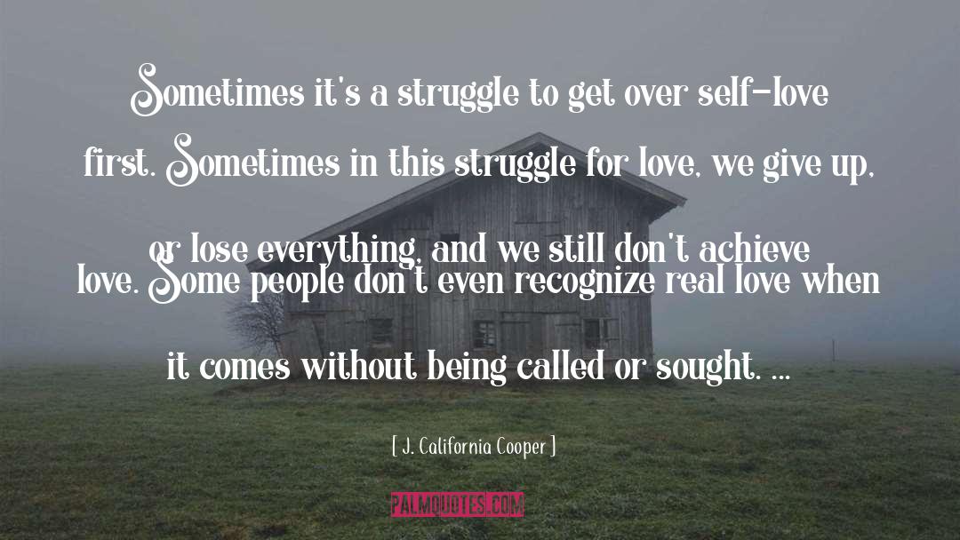 J. California Cooper Quotes: Sometimes it's a struggle to