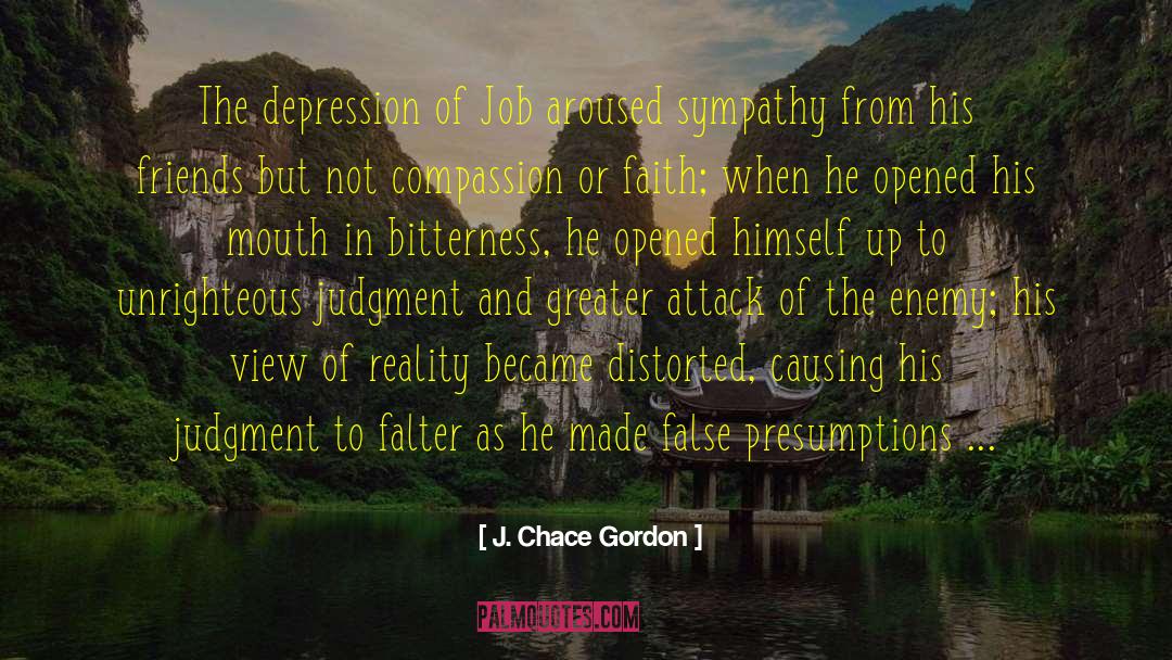 J. Chace Gordon Quotes: The depression of Job aroused