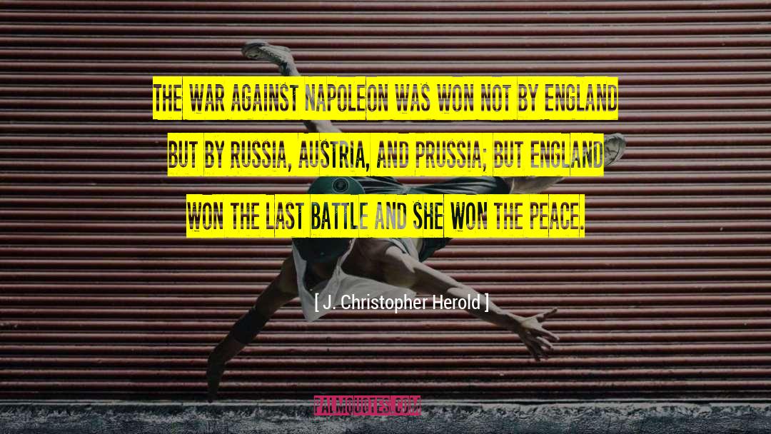 J. Christopher Herold Quotes: The war against Napoleon was