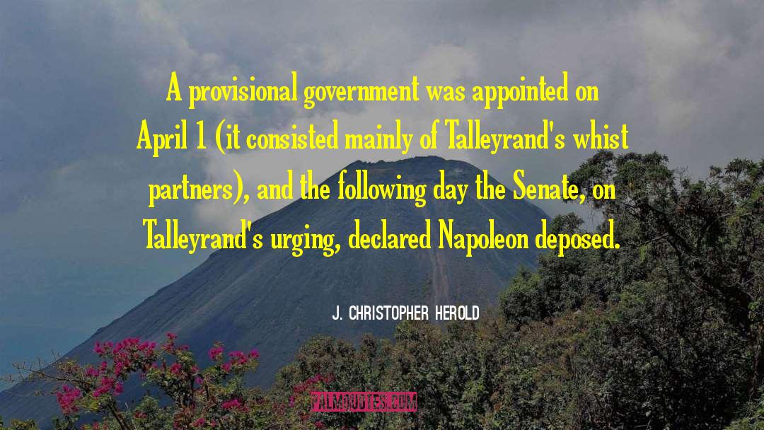 J. Christopher Herold Quotes: A provisional government was appointed