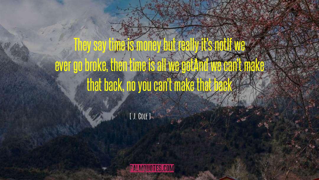 J. Cole Quotes: They say time is money