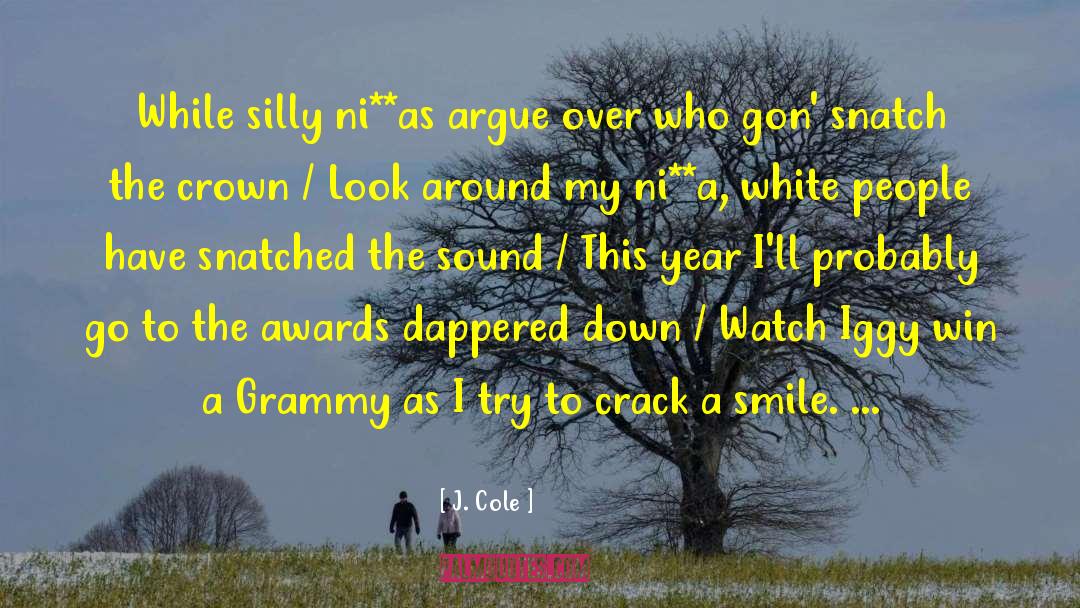 J. Cole Quotes: While silly ni**as argue over