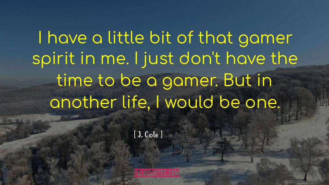 J. Cole Quotes: I have a little bit