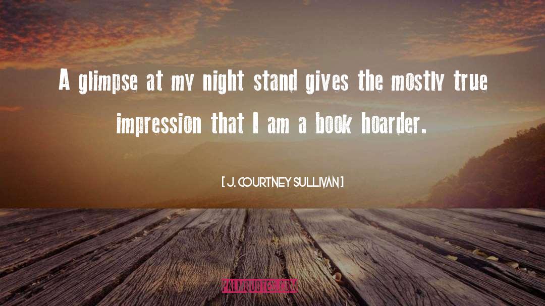 J. Courtney Sullivan Quotes: A glimpse at my night