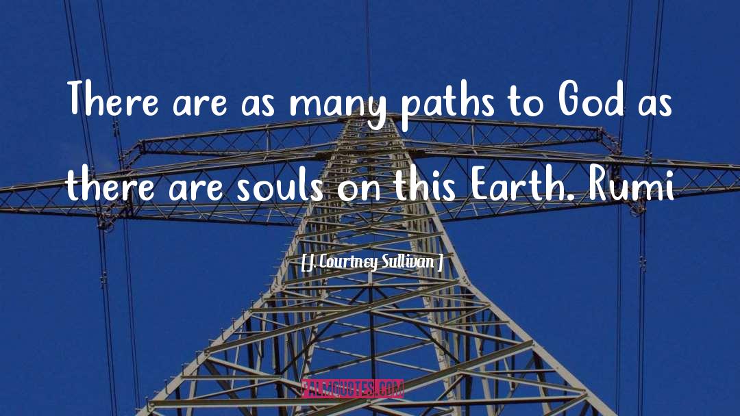 J. Courtney Sullivan Quotes: There are as many paths