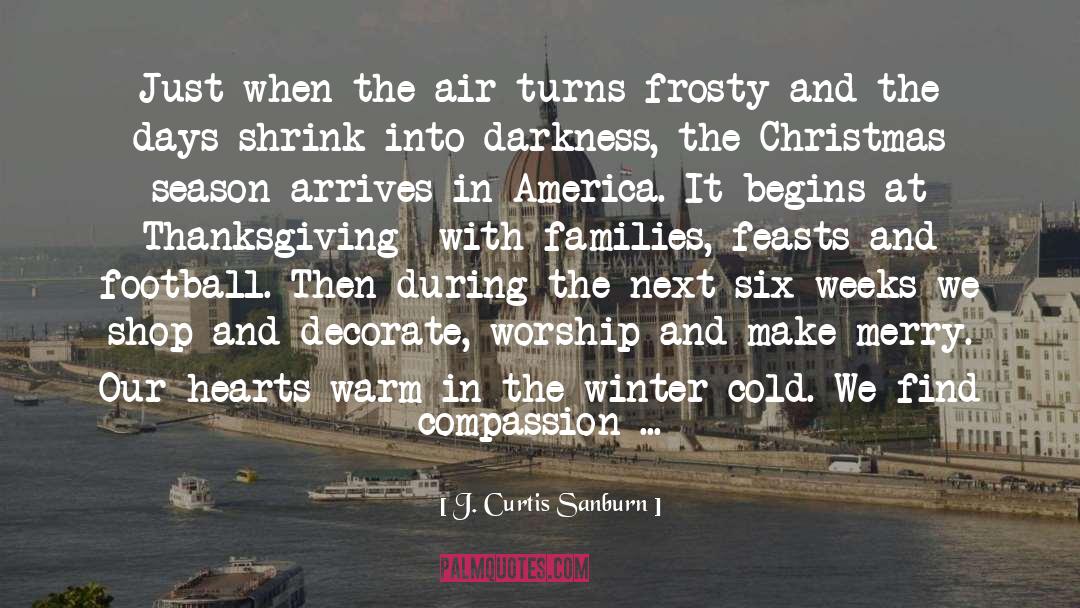 J. Curtis Sanburn Quotes: Just when the air turns