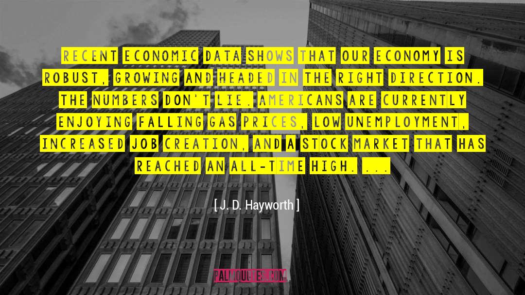 J. D. Hayworth Quotes: Recent economic data shows that