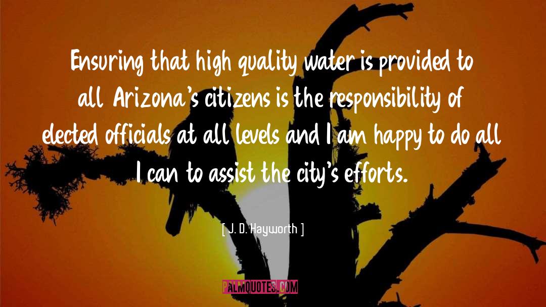 J. D. Hayworth Quotes: Ensuring that high quality water