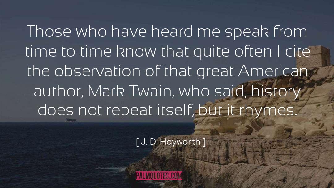 J. D. Hayworth Quotes: Those who have heard me