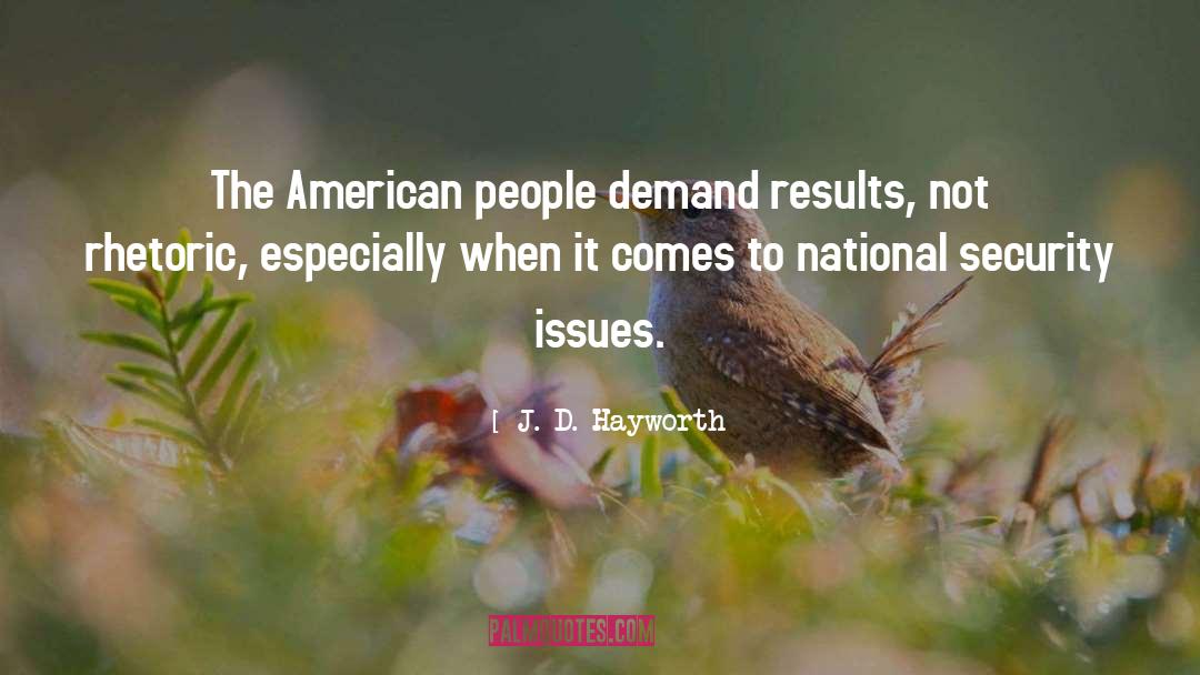 J. D. Hayworth Quotes: The American people demand results,