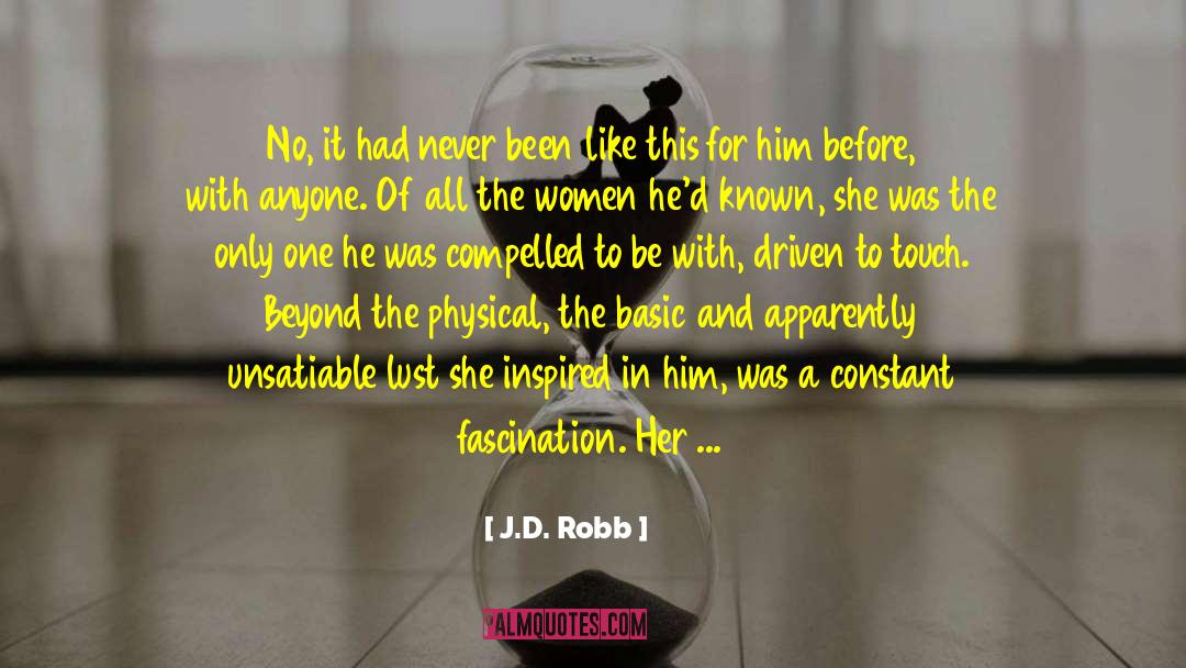 J.D. Robb Quotes: No, it had never been
