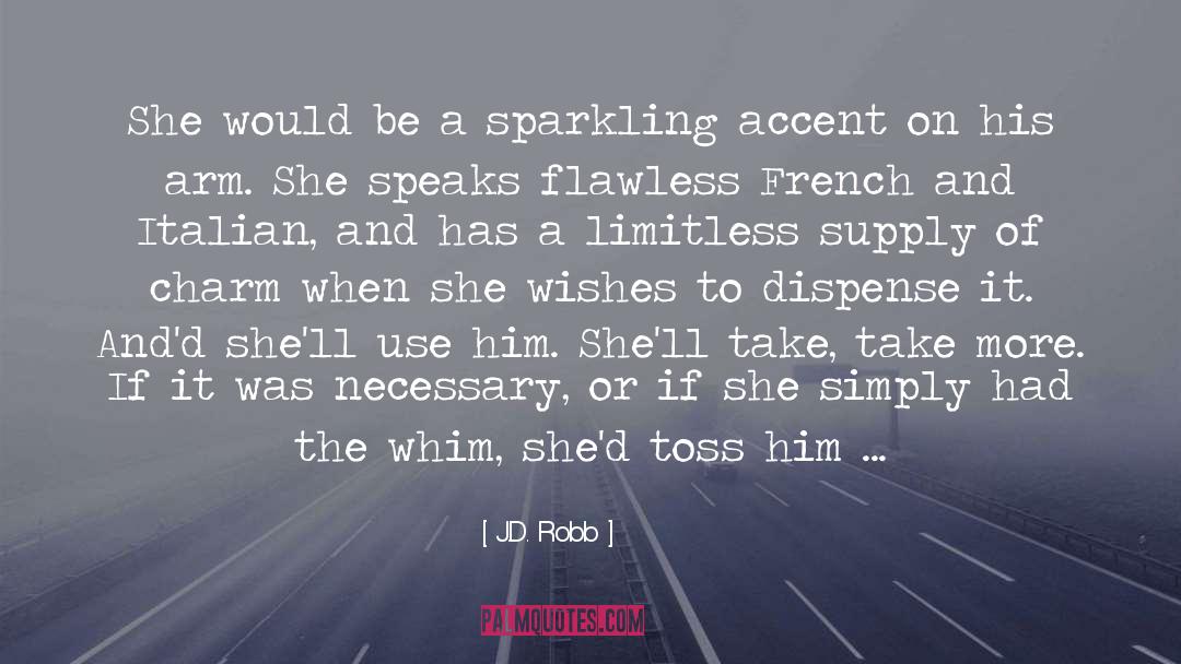 J.D. Robb Quotes: She would be a sparkling