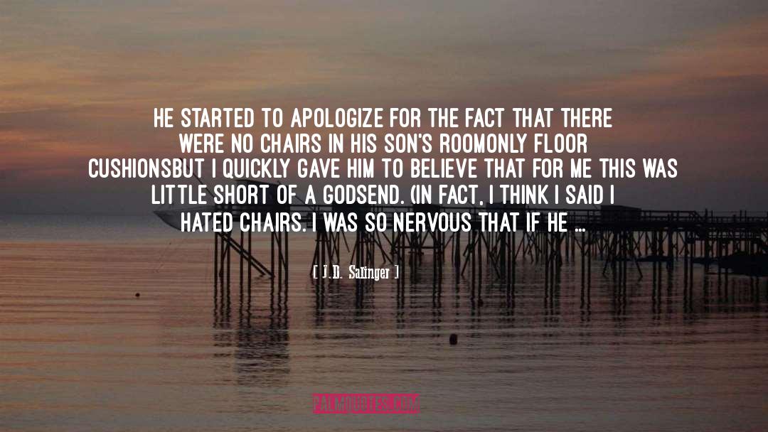 J.D. Salinger Quotes: He started to apologize for