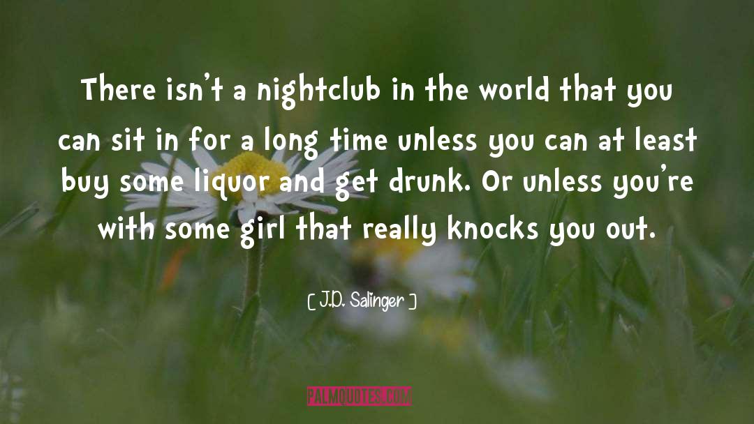 J.D. Salinger Quotes: There isn't a nightclub in