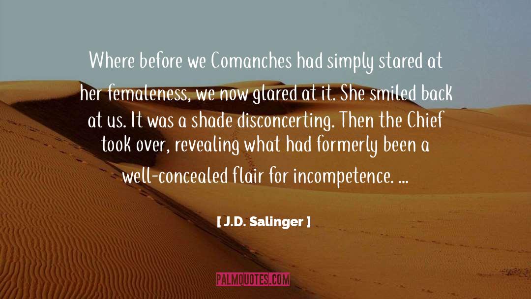 J.D. Salinger Quotes: Where before we Comanches had