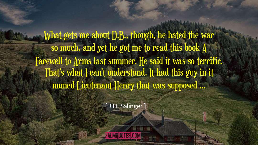 J.D. Salinger Quotes: What gets me about D.B.,