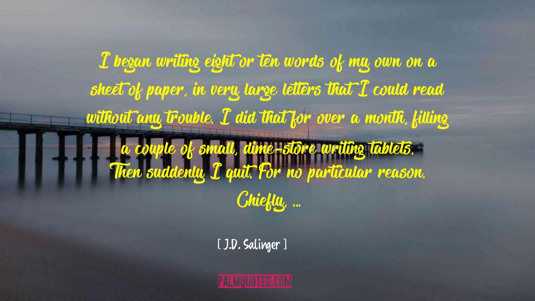 J.D. Salinger Quotes: I began writing eight or
