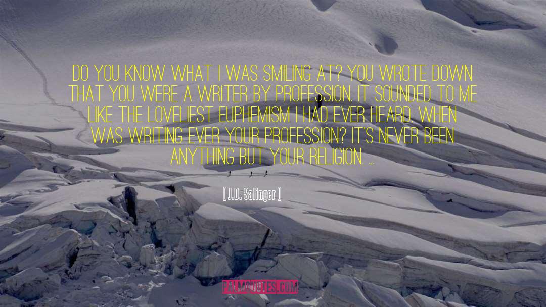 J.D. Salinger Quotes: Do you know what I