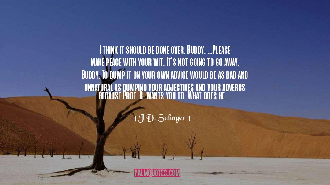 J.D. Salinger Quotes: I think it should be