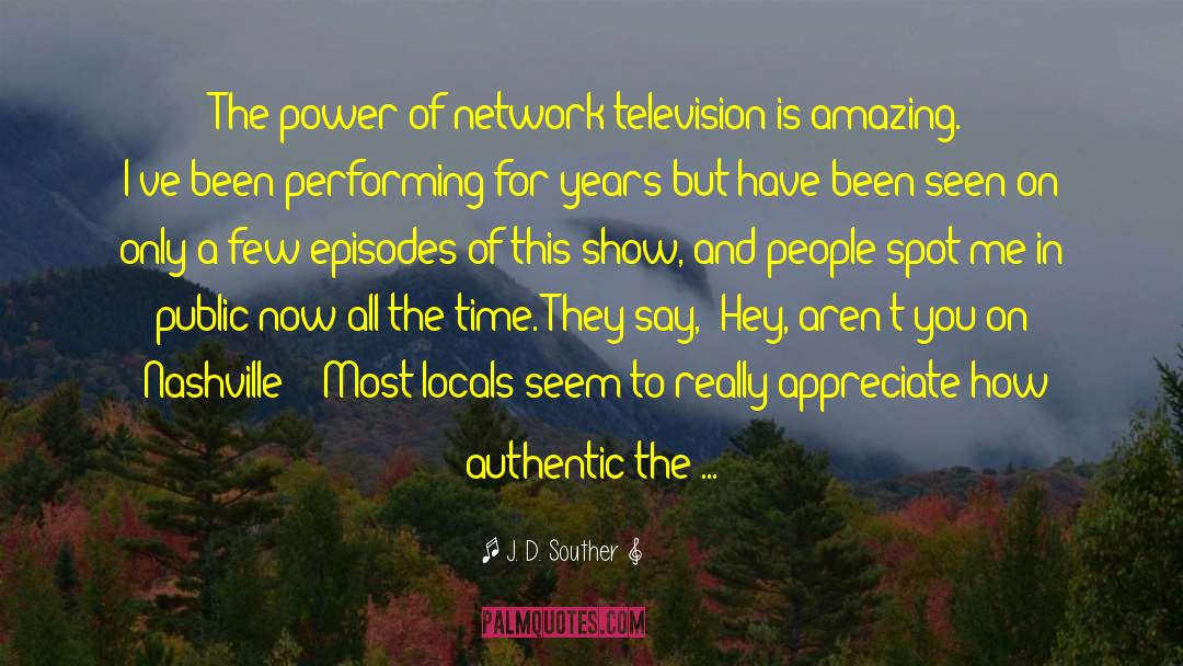 J. D. Souther Quotes: The power of network television