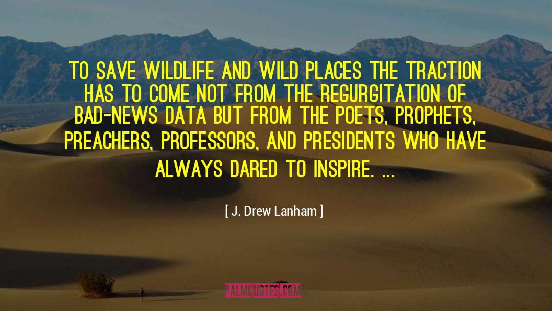 J. Drew Lanham Quotes: To save wildlife and wild