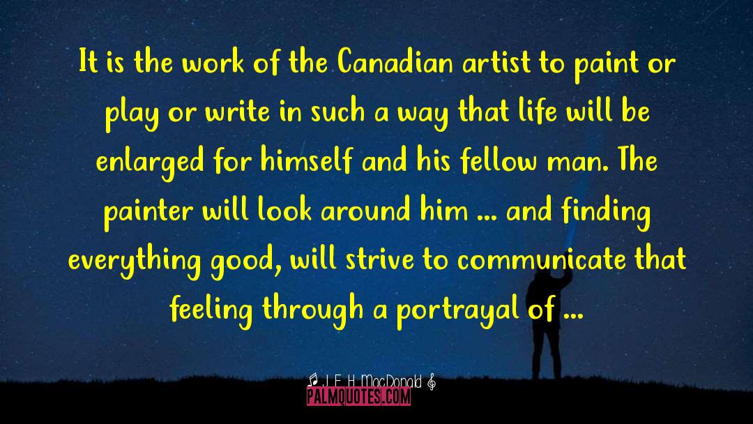 J. E. H. MacDonald Quotes: It is the work of