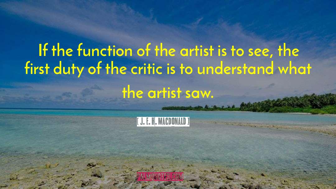 J. E. H. MacDonald Quotes: If the function of the