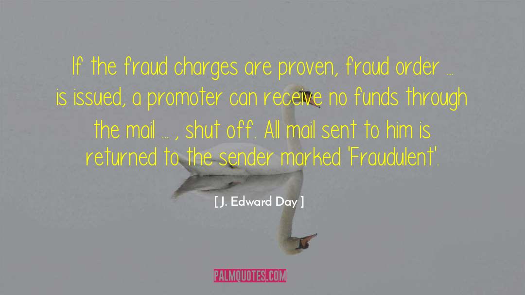 J. Edward Day Quotes: If the fraud charges are