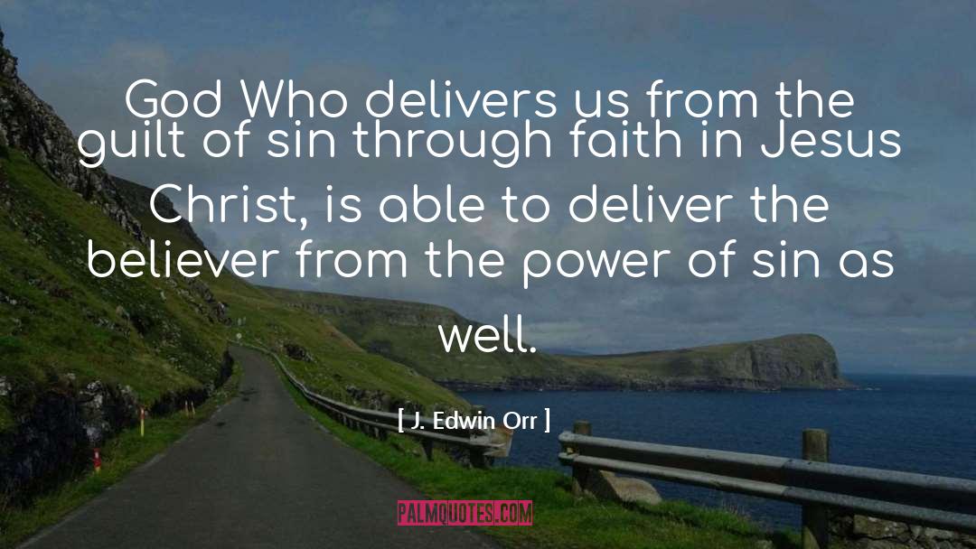 J. Edwin Orr Quotes: God Who delivers us from