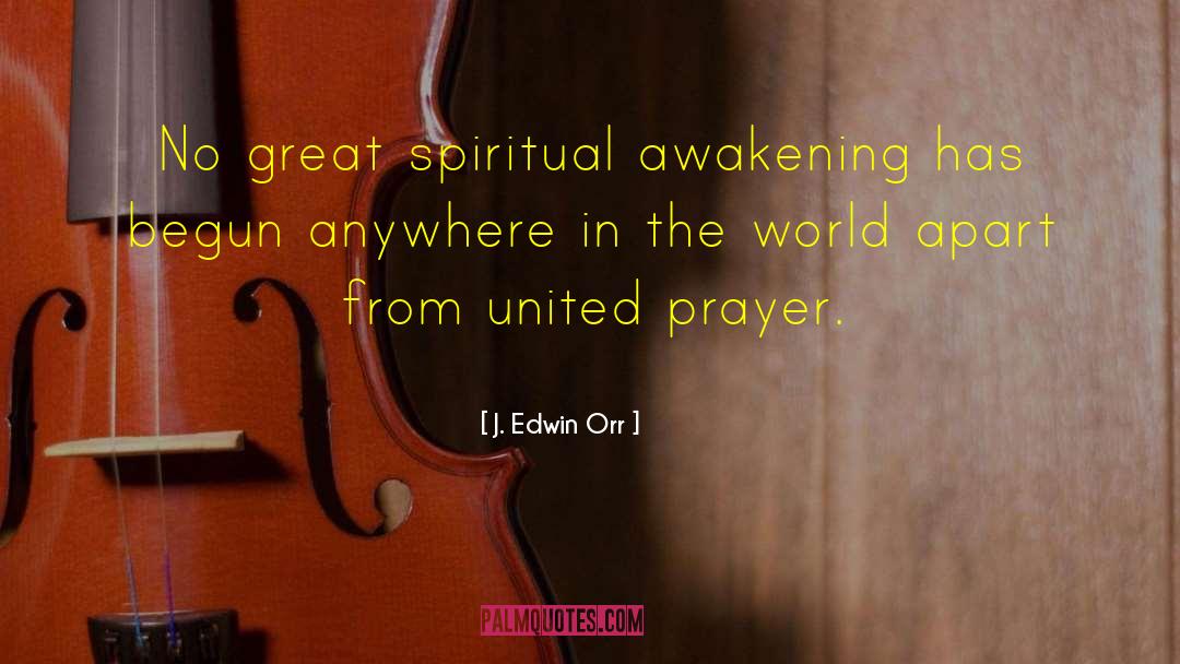 J. Edwin Orr Quotes: No great spiritual awakening has