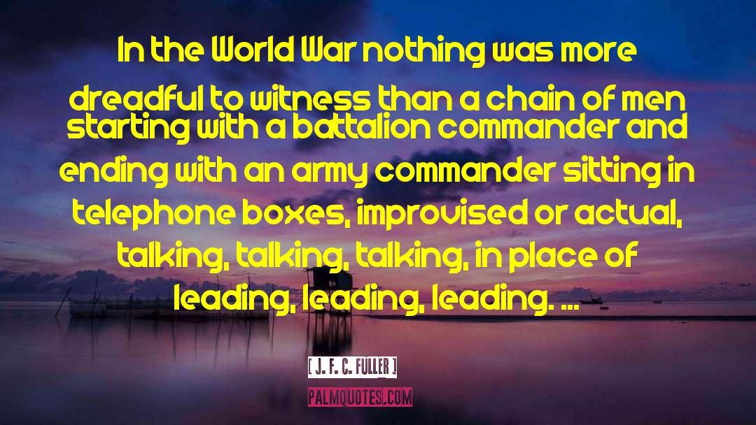 J. F. C. Fuller Quotes: In the World War nothing