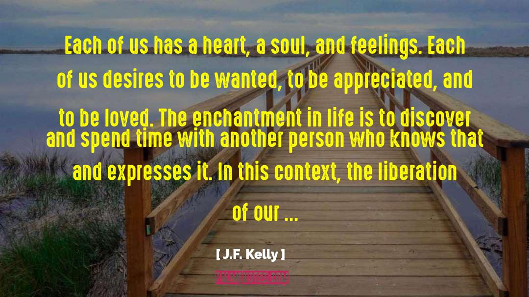 J.F. Kelly Quotes: Each of us has a