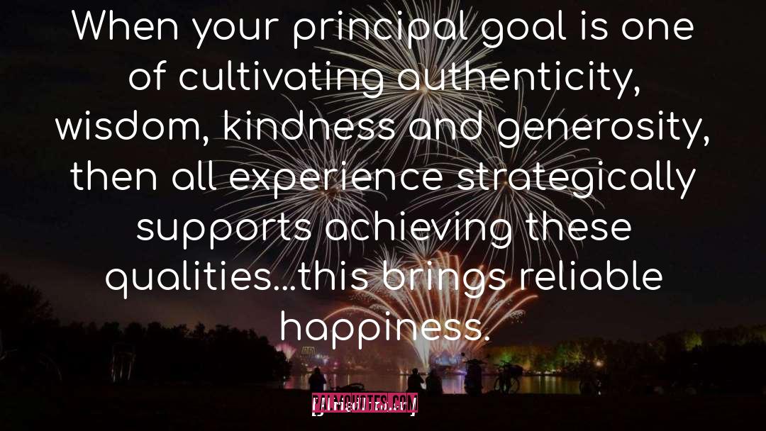 J.Friedlander Quotes: When your principal goal is