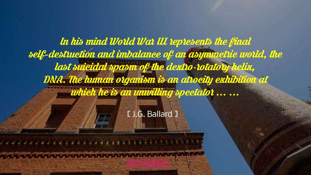 J.G. Ballard Quotes: In his mind World War