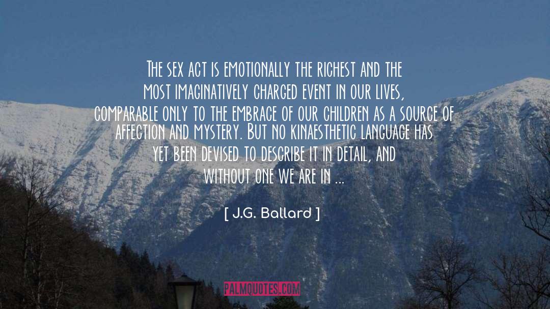 J.G. Ballard Quotes: The sex act is emotionally