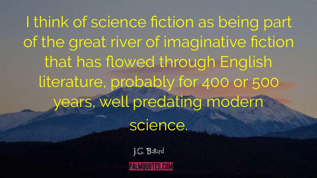 J.G. Ballard Quotes: I think of science fiction