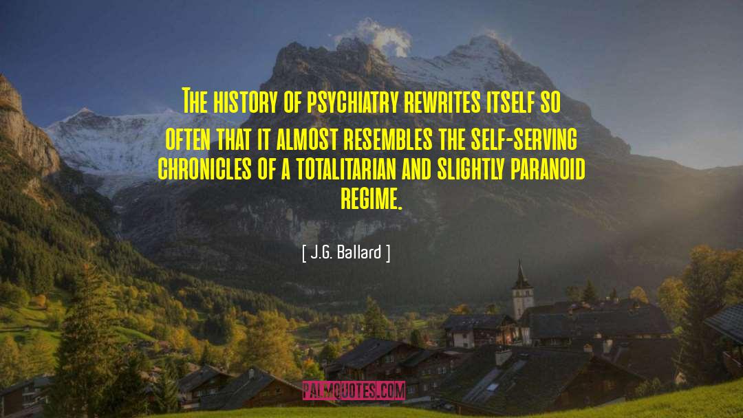 J.G. Ballard Quotes: The history of psychiatry rewrites