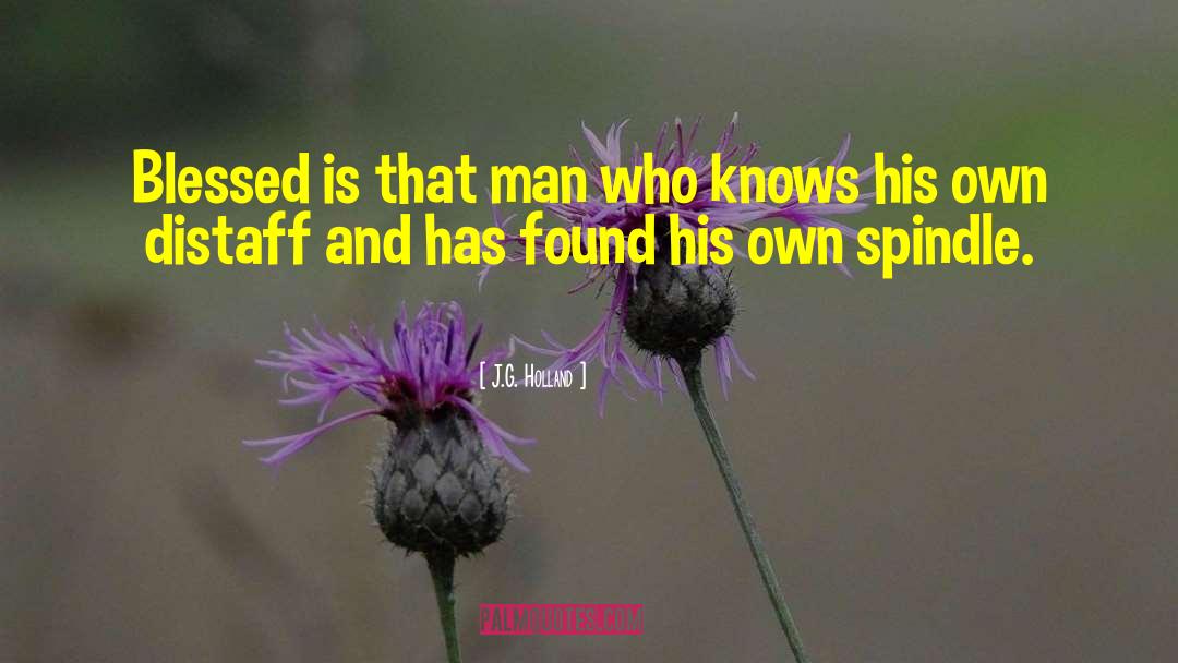 J.G. Holland Quotes: Blessed is that man who